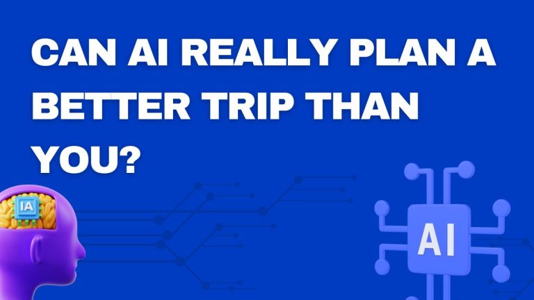 Can AI Really Plan a Better Trip Than You I Tested It
