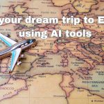 How to Explore Europe Easily in 2025 Using AI Travel Tools?