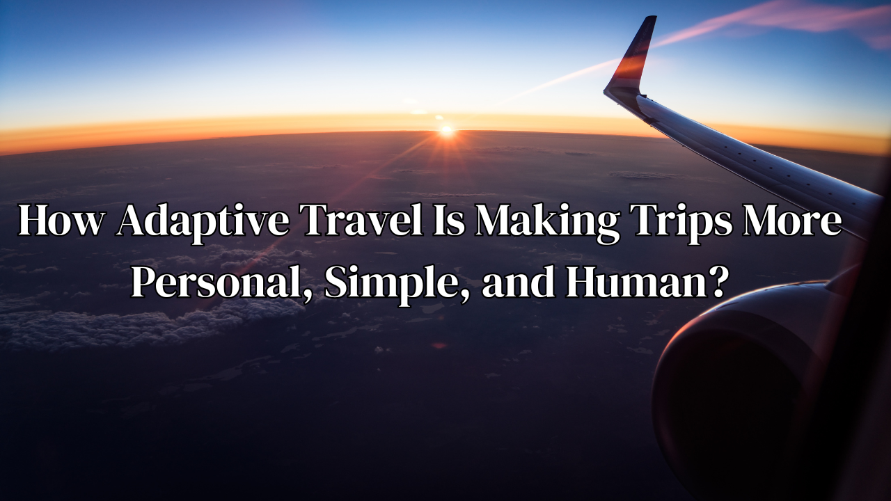Adaptive Travel