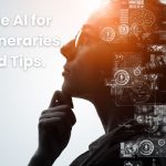 How to Use AI for Travel: Itineraries, Deals, and Tips.