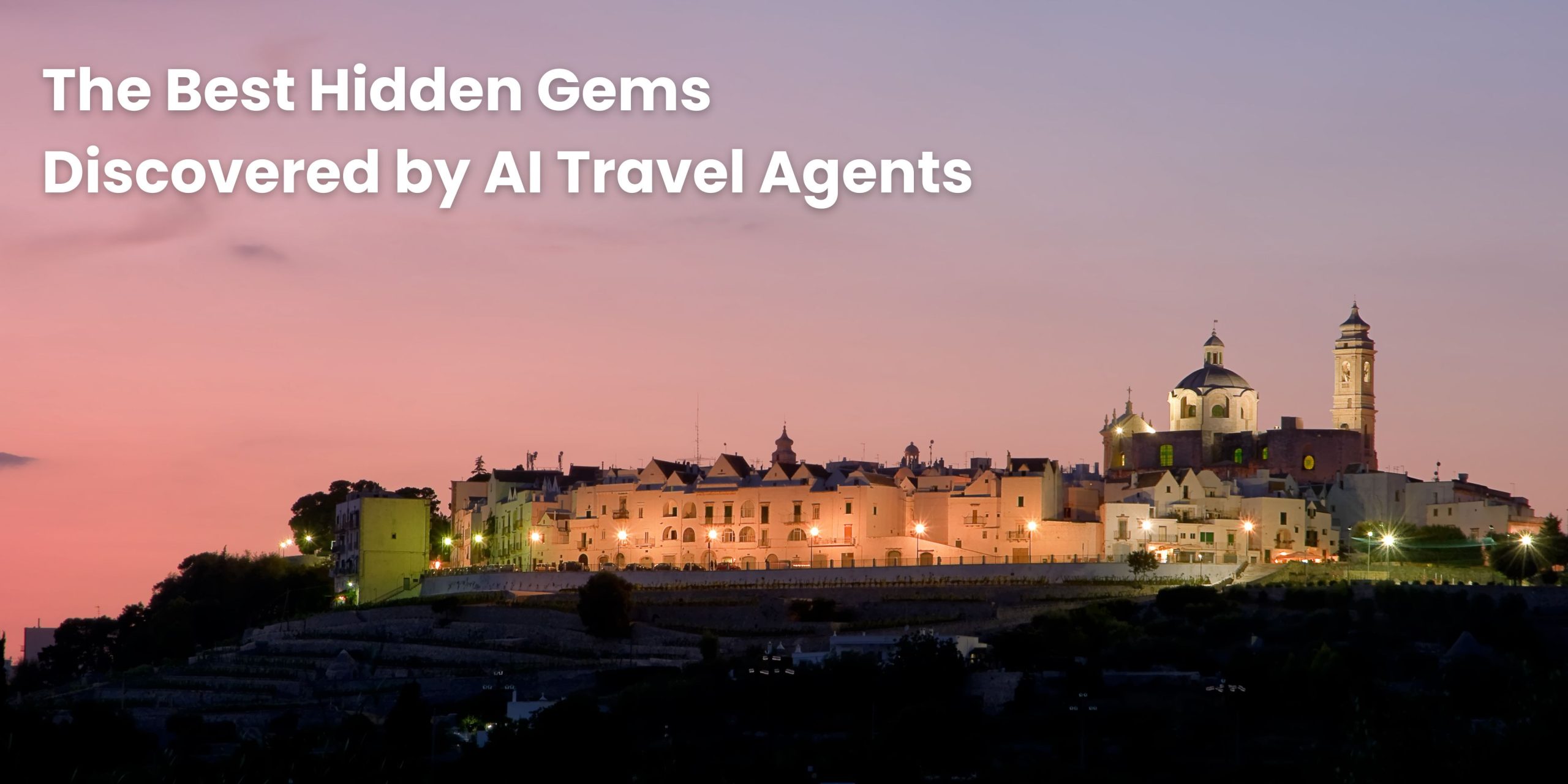 The Best Hidden Gems Discovered by AI Travel Agents