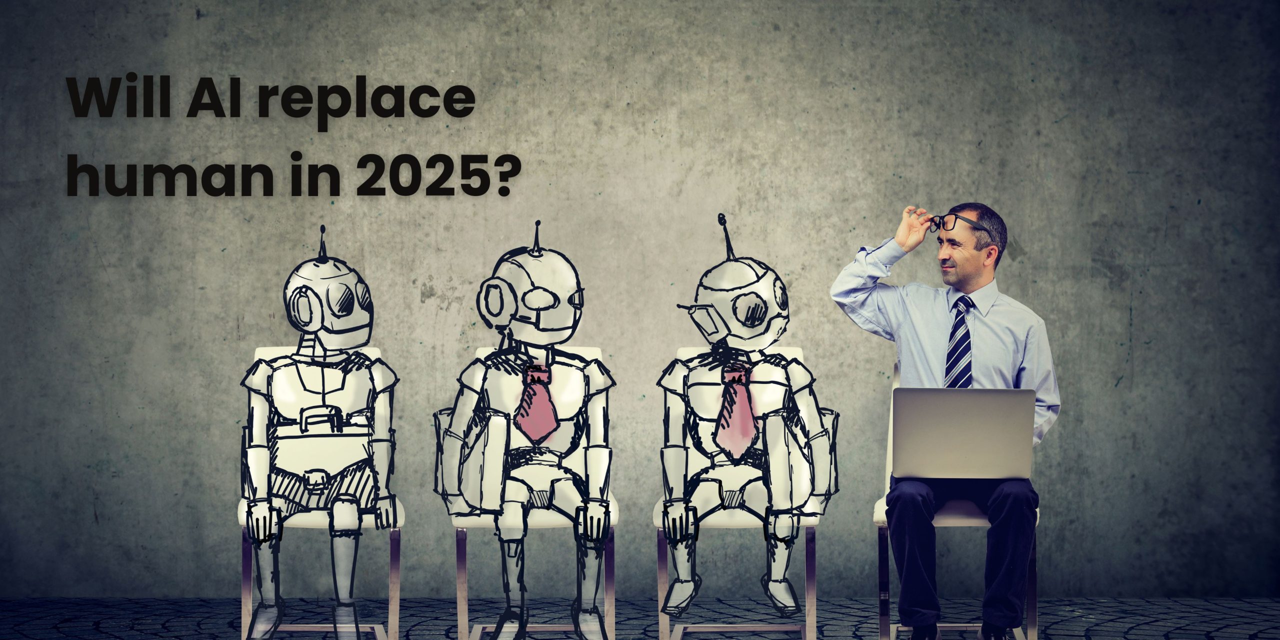 Will AI replace human in 2025?