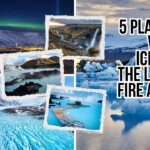 5 Places to Visit in Iceland: The Land of Fire and Ice