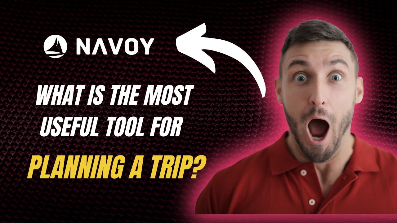 What is the most useful tool for planning a trip